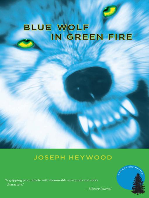 Title details for Blue Wolf In Green Fire by Joseph Heywood - Wait list
